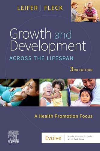 Read Growth and Development Across the Lifespan: A Health Promotion Focus, written by Gloria Leifer MA RN CNE; Eve Fleck MS ACE GFI ACE PT NASM CPT Read Growth and Development Across the Lifespan: A Health Promotion Focus, written by Gloria Leifer MA RN CNE; Eve Fleck MS ACE GFI ACE PT NASM CPT