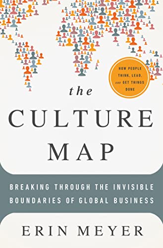 Read The Culture Map: Breaking Through the Invisible Boundaries of Global Business, written by Erin Meyer Read The Culture Map: Breaking Through the Invisible Boundaries of Global Business, written by Erin Meyer
