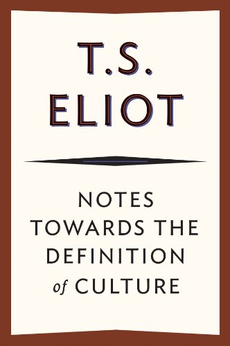 Read Notes Towards the Definition of Culture, written by T. S. Eliot Read Notes Towards the Definition of Culture, written by T. S. Eliot