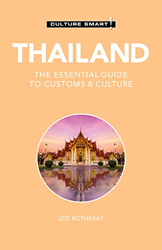 Read Thailand - Culture Smart!: The Essential Guide to Customs & Culture, written by Culture Smart!; J. Rotheray Read Thailand - Culture Smart!: The Essential Guide to Customs & Culture, written by Culture Smart!; J. Rotheray