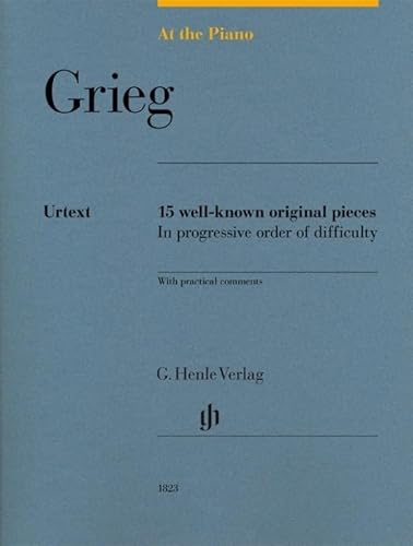 Read Grieg: At The Piano - 15 Well-Known Original Pieces (Multilingual Edition), written by Grieg E