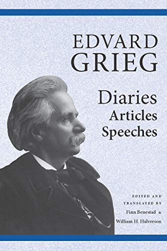 Read Edvard Grieg - Diaries, Articles, Speeches, written by William Halverson Read Edvard Grieg - Diaries, Articles, Speeches, written by William Halverson