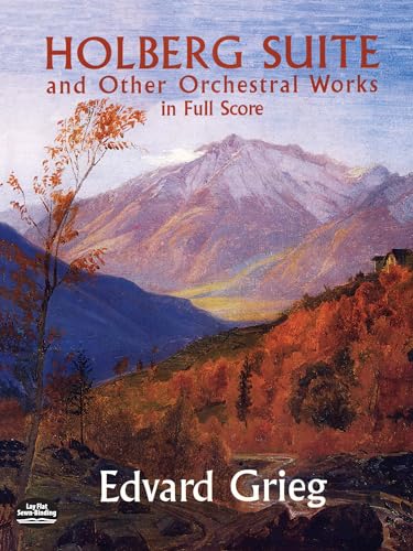 Read Holberg Suite and Other Orchestral Works in Full Score (Dover Orchestral Music Scores), written by Edvard Grieg