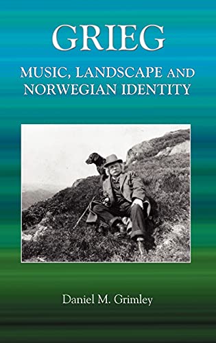 Read Grieg: Music, Landscape and Norwegian Identity, written by Daniel Grimley Read Grieg: Music, Landscape and Norwegian Identity, written by Daniel Grimley