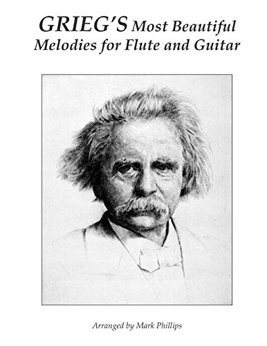 Read Grieg's Most Beautiful Melodies for Flute and Guitar, written by Edvard Grieg; Mark Phillips Read Grieg's Most Beautiful Melodies for Flute and Guitar, written by Edvard Grieg; Mark Phillips