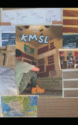 Read Knowledgeable Mentalities Sustainably Lived: KMSL, written by Kenneth Dixon Read Knowledgeable Mentalities Sustainably Lived: KMSL, written by Kenneth Dixon