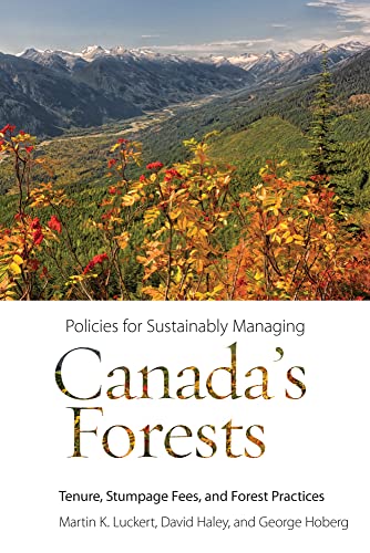 Read Policies for Sustainably Managing Canada's Forests: Tenure, Stumpage Fees, and Forest Practices (Sustainability and the Environment), written by Martin K. Luckert Read Policies for Sustainably Managing Canada's Forests: Tenure, Stumpage Fees, and Forest Practices (Sustainability and the Environment), written by Martin K. Luckert