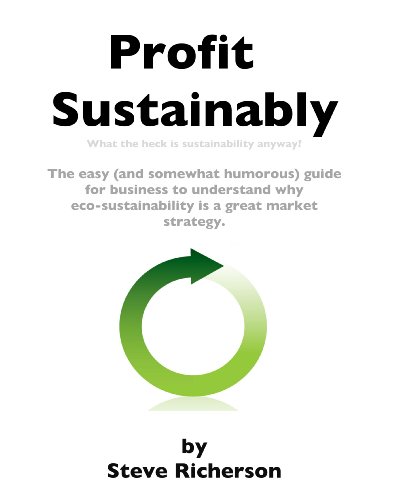 Read Profit Sustainably, written by Steve Richerson Read Profit Sustainably, written by Steve Richerson