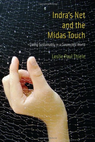 Read Indra's Net and the Midas Touch: Living Sustainably in a Connected World (Mit Press), written by Leslie Paul Thiele Read Indra's Net and the Midas Touch: Living Sustainably in a Connected World (Mit Press), written by Leslie Paul Thiele