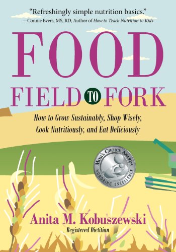 Read Food, Field to Fork: How to Grow Sustainably, Shop Wisely, Cook Nutritiously, and Eat Deliciously, written by Anita M. Kobuszewski Read Food, Field to Fork: How to Grow Sustainably, Shop Wisely, Cook Nutritiously, and Eat Deliciously, written by Anita M. Kobuszewski