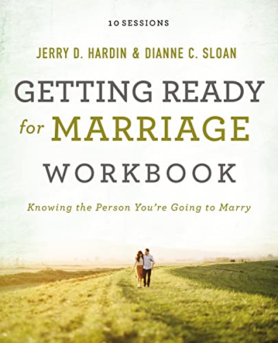 Read Getting Ready for Marriage Workbook: Knowing the Person You're Going to Marry, written by Dianne C. Sloan; Jerry Hardin