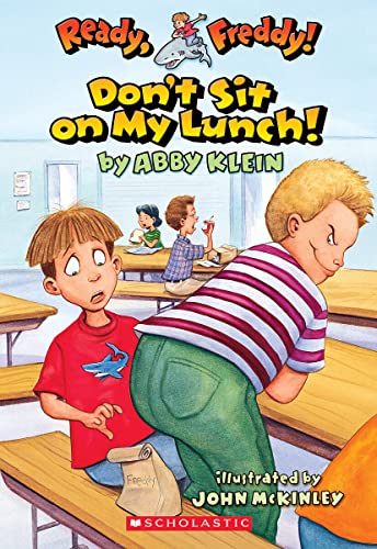 Read Don't Sit on My Lunch! (Ready, Freddy! #4), written by Abby Klein Read Don't Sit on My Lunch! (Ready, Freddy! #4), written by Abby Klein