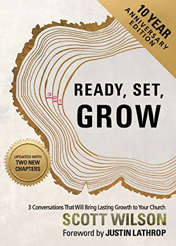 Read Ready, Set, Grow: 3 Conversations That Will Bring Lasting Growth to Your Church, written by Scott Wilson Read Ready, Set, Grow: 3 Conversations That Will Bring Lasting Growth to Your Church, written by Scott Wilson