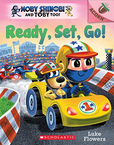 Read Ready, Set, Go!: An Acorn Book (Moby Shinobi and Toby Too! #3), written by Luke Flowers Read Ready, Set, Go!: An Acorn Book (Moby Shinobi and Toby Too! #3), written by Luke Flowers