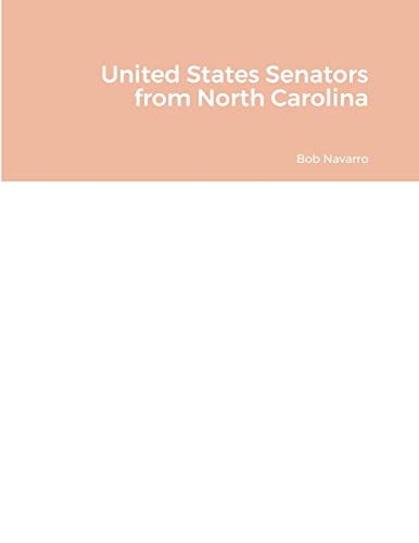 Read United States Senators from North Carolina, written by Bob Navarro