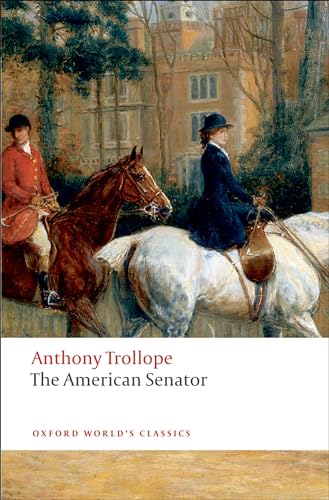 Read The American Senator (Oxford World's Classics), written by Anthony Trollope Read The American Senator (Oxford World's Classics), written by Anthony Trollope