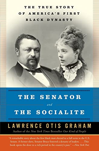 Read The Senator and the Socialite: The True Story of America's First Black Dynasty, written by Lawrence Otis Graham Read The Senator and the Socialite: The True Story of America's First Black Dynasty, written by Lawrence Otis Graham