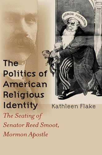 Read The Politics of American Religious Identity: The Seating of Senator Reed Smoot, Mormon Apostle, written by Kathleen Flake Read The Politics of American Religious Identity: The Seating of Senator Reed Smoot, Mormon Apostle, written by Kathleen Flake