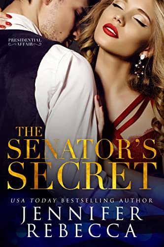 Read The Senator's Secret (A Presidential Affair Book 1), written by Jennifer Rebecca Read The Senator's Secret (A Presidential Affair Book 1), written by Jennifer Rebecca