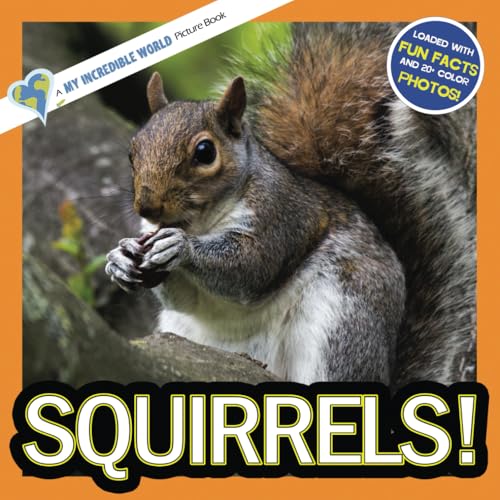 Read Squirrels!: A My Incredible World Picture Book (My Incredible World: Nature and Animal Picture Books for Children), written by My Incredible World; Hope Aicher Read Squirrels!: A My Incredible World Picture Book (My Incredible World: Nature and Animal Picture Books for Children), written by My Incredible World; Hope Aicher