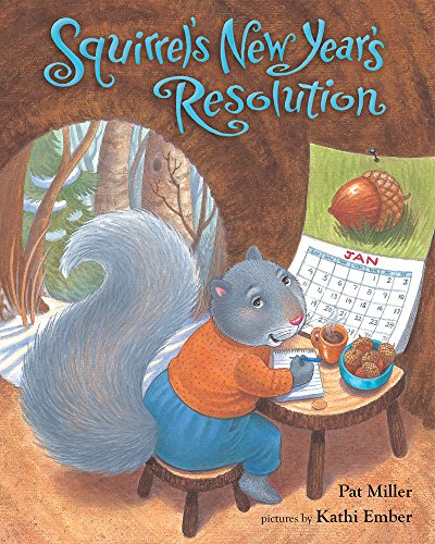Read Squirrel's New Year's Resolution, written by Pat Miller Read Squirrel's New Year's Resolution, written by Pat Miller