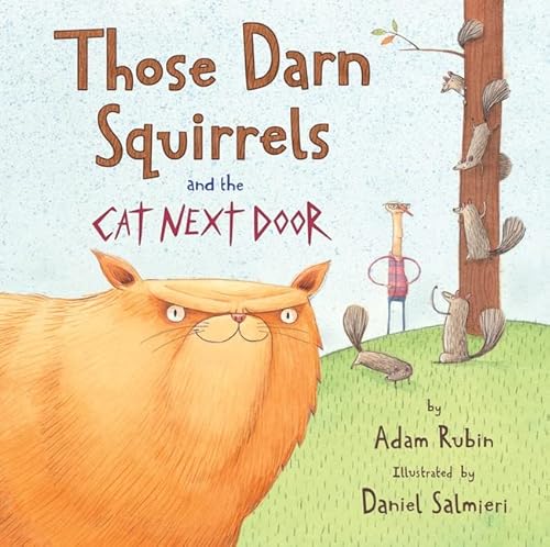 Read Those Darn Squirrels and the Cat Next Door, written by Adam Rubin Read Those Darn Squirrels and the Cat Next Door, written by Adam Rubin