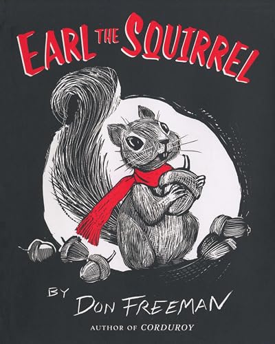Read Earl the Squirrel, written by Don Freeman Read Earl the Squirrel, written by Don Freeman