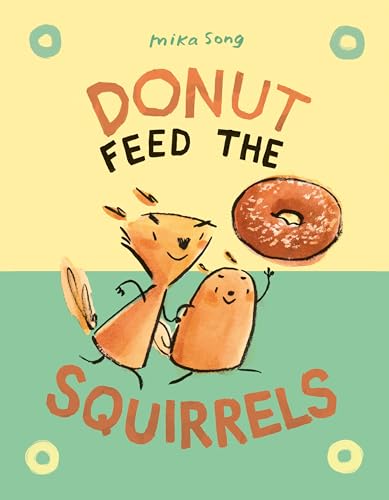 Read Donut Feed the Squirrels: (A Graphic Novel) (Norma and Belly), written by Mika Song Read Donut Feed the Squirrels: (A Graphic Novel) (Norma and Belly), written by Mika Song
