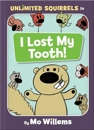 Read I Lost My Tooth!-An Unlimited Squirrels Book, written by Mo Willems Read I Lost My Tooth!-An Unlimited Squirrels Book, written by Mo Willems