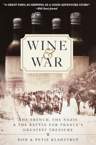 Read Wine and War: The French, the Nazis, and the Battle for France's Greatest Treasure, written by Donald Kladstrup; Petie Kladstrup Read Wine and War: The French, the Nazis, and the Battle for France's Greatest Treasure, written by Donald Kladstrup; Petie Kladstrup