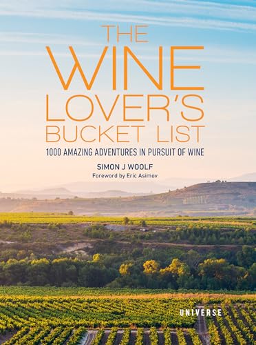 Read The Wine Lover's Bucket List: 1,000 Amazing Adventures in Pursuit of Wine (Bucket Lists), written by Simon J. Woolf Read The Wine Lover's Bucket List: 1,000 Amazing Adventures in Pursuit of Wine (Bucket Lists), written by Simon J. Woolf