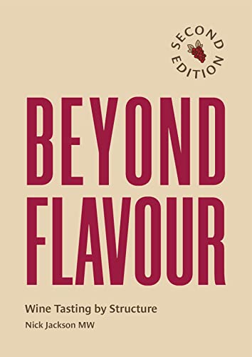 Read Beyond Flavour: Wine Tasting by Structure, written by Nick Jackson Read Beyond Flavour: Wine Tasting by Structure, written by Nick Jackson