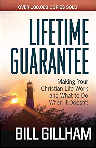 Read Lifetime Guarantee: Making Your Christian Life Work and What to Do When It Doesn't, written by Bill Gillham Read Lifetime Guarantee: Making Your Christian Life Work and What to Do When It Doesn't, written by Bill Gillham