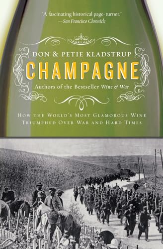Read Champagne: How the World's Most Glamorous Wine Triumphed Over War and Hard Times, written by Don Kladstrup; Petie Kladstrup