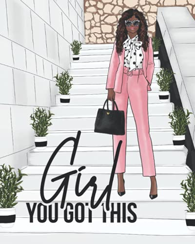 Read GIRL YOU GOT THIS - NOTEBOOK - JOURNAL - 8X10 - AFRICAN AMERICAN - COLLEGE RULED - BLANK, written by LITTLE BLACK HOUSE PUBLICATIONS Read GIRL YOU GOT THIS - NOTEBOOK - JOURNAL - 8X10 - AFRICAN AMERICAN - COLLEGE RULED - BLANK, written by LITTLE BLACK HOUSE PUBLICATIONS