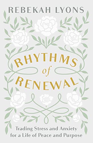 Read Rhythms of Renewal: Trading Stress and Anxiety for a Life of Peace and Purpose, written by Rebekah Lyons Read Rhythms of Renewal: Trading Stress and Anxiety for a Life of Peace and Purpose, written by Rebekah Lyons