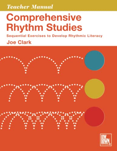 Read Comprehensive Rhythm Studies: Sequential Exercises to Develop Rhythmic Literacy: Teacher Manual, written by Joe Clark Read Comprehensive Rhythm Studies: Sequential Exercises to Develop Rhythmic Literacy: Teacher Manual, written by Joe Clark