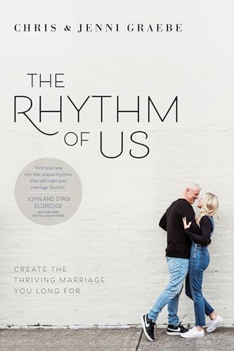 Read The Rhythm of Us: Create the Thriving Marriage You Long For, written by Chris Graebe; Jenni Graebe