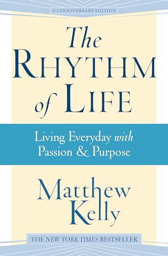 Read The Rhythm of Life: Living Every Day with Passion & Purpose, written by Matthew Kelly Read The Rhythm of Life: Living Every Day with Passion & Purpose, written by Matthew Kelly