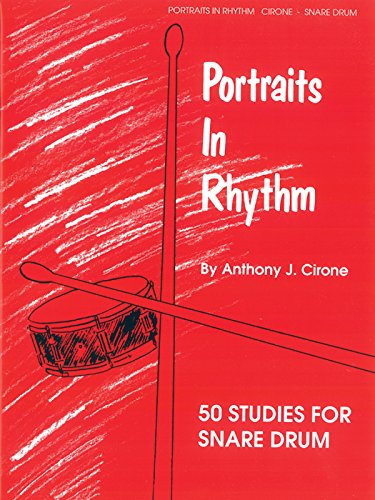 Read Portraits in Rhythm: 50 Studies for Snare Drum, written by Anthony J. Cirone Read Portraits in Rhythm: 50 Studies for Snare Drum, written by Anthony J. Cirone