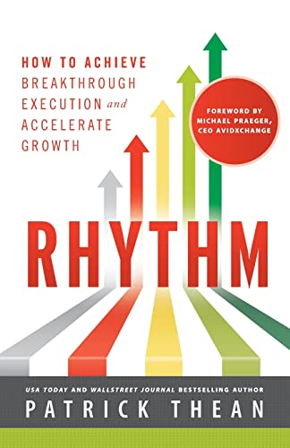 Read Rhythm: How to Achieve Breakthrough Execution and Accelerate Growth, written by Patrick Thean Read Rhythm: How to Achieve Breakthrough Execution and Accelerate Growth, written by Patrick Thean