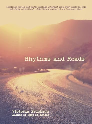Read Rhythms and Roads, written by Victoria Erickson Read Rhythms and Roads, written by Victoria Erickson