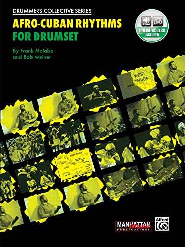 Read Afro-Cuban Rhythms for Drumset, written by Frank Malabe; Bob Weiner Read Afro-Cuban Rhythms for Drumset, written by Frank Malabe; Bob Weiner