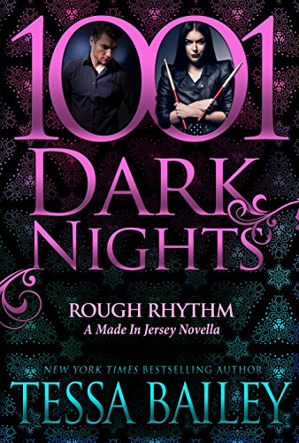 Read Rough Rhythm: A Made In Jersey Novella (1001 Dark Nights), written by Tessa Bailey Read Rough Rhythm: A Made In Jersey Novella (1001 Dark Nights), written by Tessa Bailey