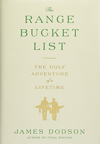 Read The Range Bucket List: The Golf Adventure of a Lifetime, written by James Dodson