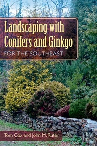 Read Landscaping with Conifers and Ginkgo for the Southeast, written by Tom Cox; John M. Ruter Read Landscaping with Conifers and Ginkgo for the Southeast, written by Tom Cox; John M. Ruter