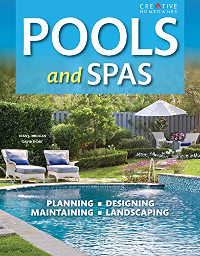 Read Pools & Spas, 3rd Edition (Creative Homeowner) Planning, Designing, Maintaining, Landscaping, written by Editors of Creative Homeowner; Landscaping