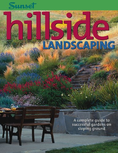 Read Hillside Landscaping: A Complete Guide to Successful Gardens on Sloping Ground, written by Editors of Sunset Magazine Read Hillside Landscaping: A Complete Guide to Successful Gardens on Sloping Ground, written by Editors of Sunset Magazine