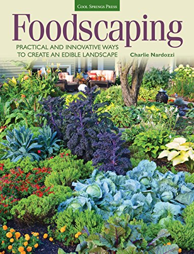 Read Foodscaping: Practical and Innovative Ways to Create an Edible Landscape, written by Charlie Nardozzi Read Foodscaping: Practical and Innovative Ways to Create an Edible Landscape, written by Charlie Nardozzi