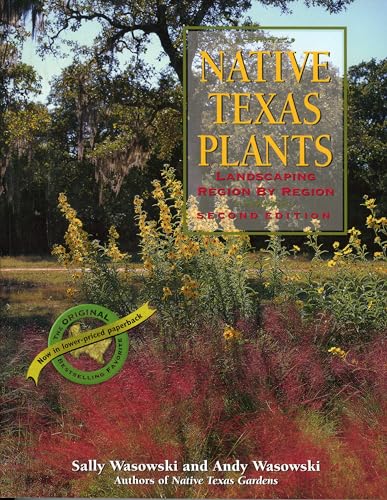 Read Native Texas Plants: Landscaping Region by Region, written by Sally Wasowski; Andy Wasowski Read Native Texas Plants: Landscaping Region by Region, written by Sally Wasowski; Andy Wasowski